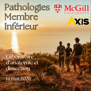 COMPLET - Laboratoire d'Anatomie & Dissection - Pathologies Membre inférieur - Jeudi 14 mai 2026 - Université McGill - Montréal - Avec Dr Gabriel Venne D.O.