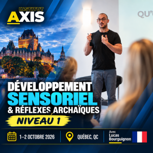 Lucas Bourguignon - Niveau 1: Développement Sensoriel & Réflexes Archaïques - Ville de Québec - 01 & 02 Octobre 2026